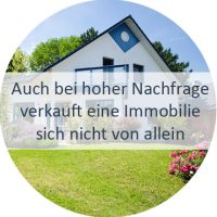 Auch bei hoher Nachfrage verkauft eine Immobilie sich nicht von allein